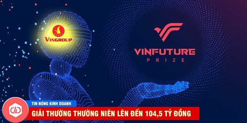 Giải thưởng VinFuture – Giải thưởng KH&CN quốc tế đầu tiên tại Việt Nam